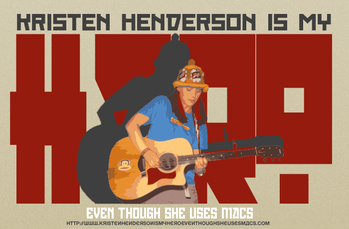 Kristen Henderson is my hero even though she uses Macs propaganda