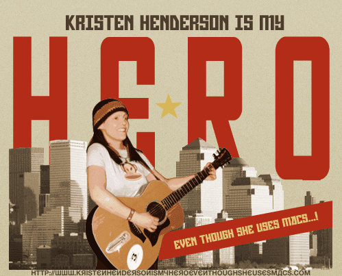 Kristen Henderson is my hero even though she uses Macs propaganda